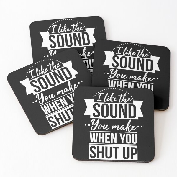 Item preview, I Like The Sound You Make When You Shut Up designed and sold by AdiApparel.