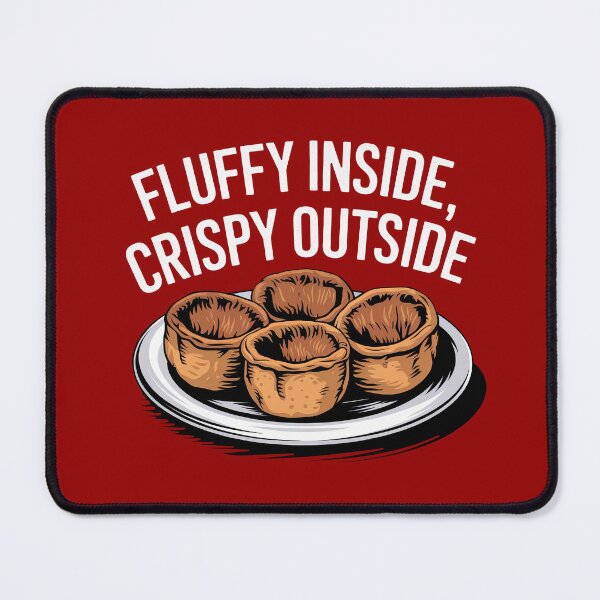 Item preview, Fluffy Inside, Crispy Outside - Yorkshire Pudding designed and sold by MGRcompany.