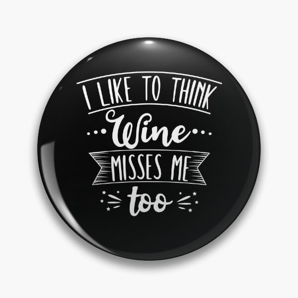 Item preview, I Like To Think Wine Misses Me Too designed and sold by AdiApparel.
