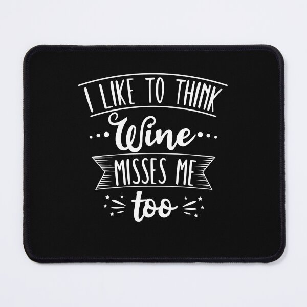 Item preview, I Like To Think Wine Misses Me Too designed and sold by AdiApparel.