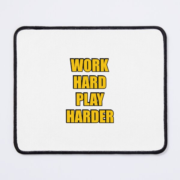 Item preview, Work Hard Play Harder designed and sold by Inspirationmotivation.