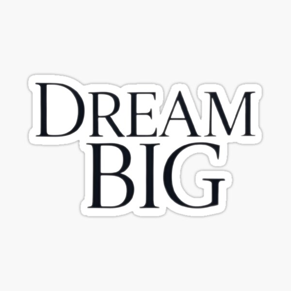 Item preview, DREAM BIG designed and sold by ArtOfNunus.