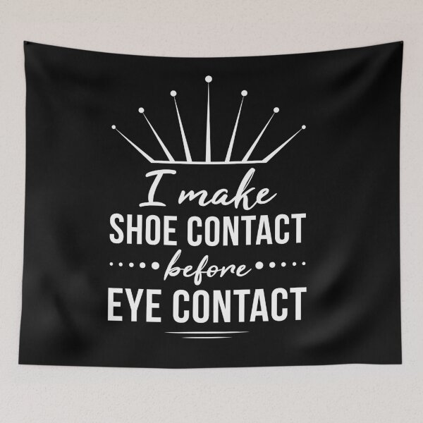 Item preview, I Make Shoe Contact Before Eye Contact designed and sold by AdiApparel.