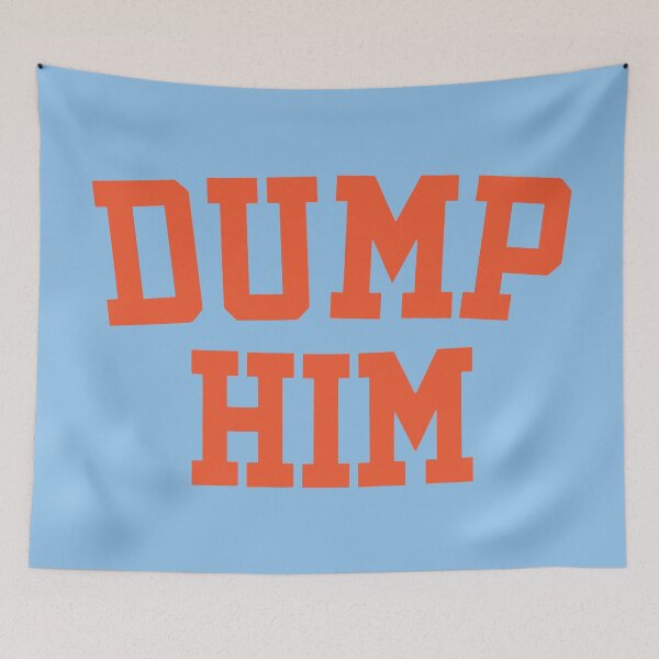 Item preview, DUMP HIM designed and sold by NERoots.