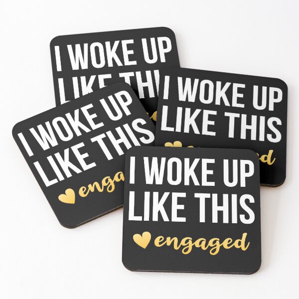 Item preview, I Woke Up Like This Engaged designed and sold by AdiApparel.