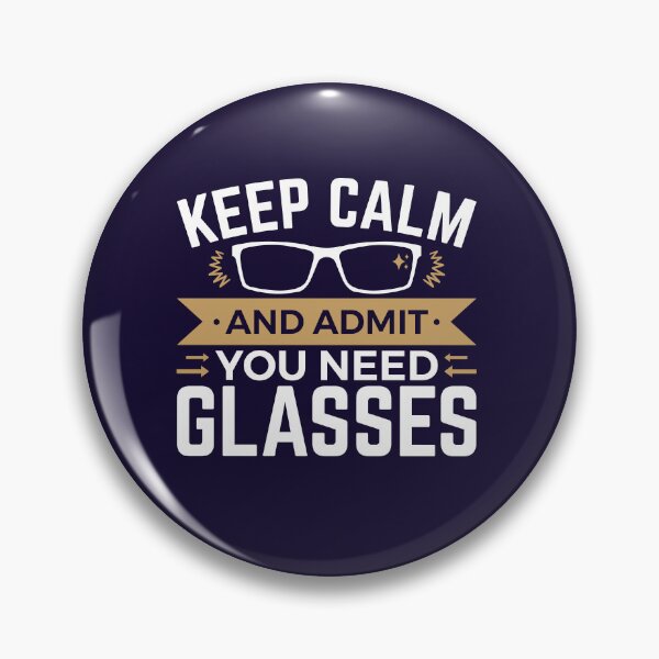 Item preview, Keep Calm and Admit You Need Glasses Funny Optometrist designed and sold by jaygo.