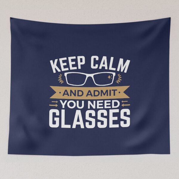 Item preview, Keep Calm and Admit You Need Glasses Funny Optometrist designed and sold by jaygo.