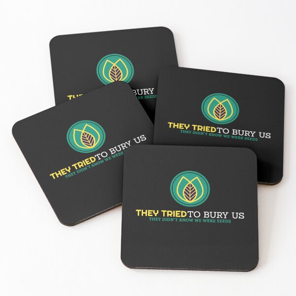 Item preview, They tried to bury us. They didn’t know we were seeds. designed and sold by GoldsoulG.