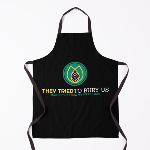 Item preview, They tried to bury us. They didn’t know we were seeds. designed and sold by GoldsoulG.