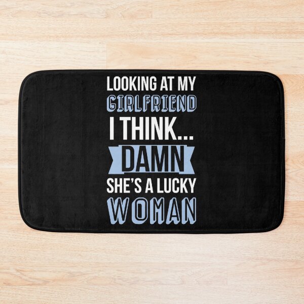 Item preview, Looking at my Girlfriend I Think Damn She's a Lucky Woman designed and sold by AdiApparel.