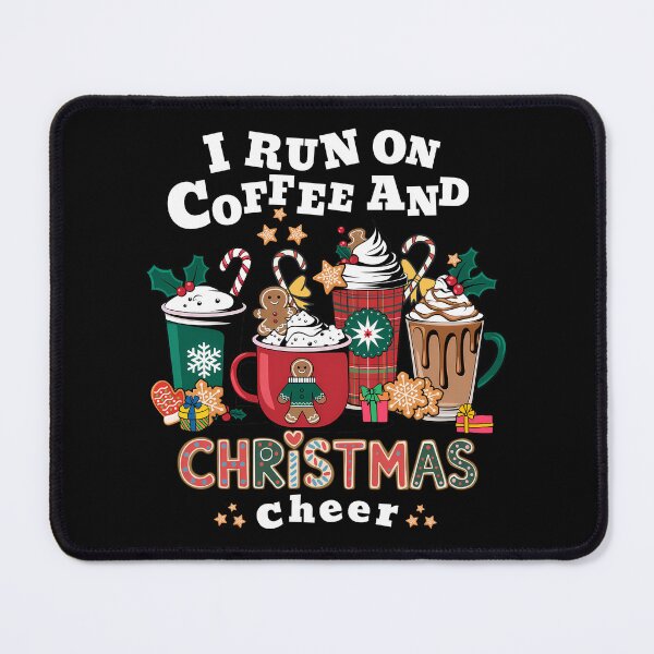 Item preview, I Run On Coffee And Christmas Cheer designed and sold by GroovyFusion.