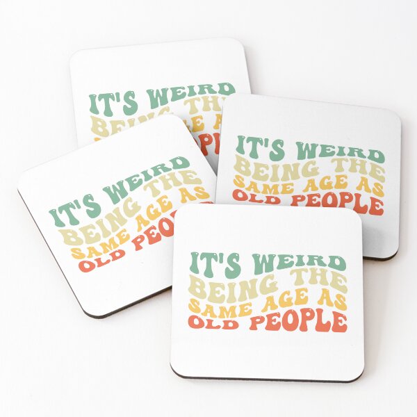 Item preview, It's Weird Being The Same Age As old People designed and sold by the-craft-shop.