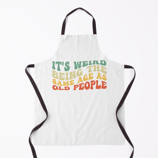 Item preview, It's Weird Being The Same Age As old People designed and sold by the-craft-shop.