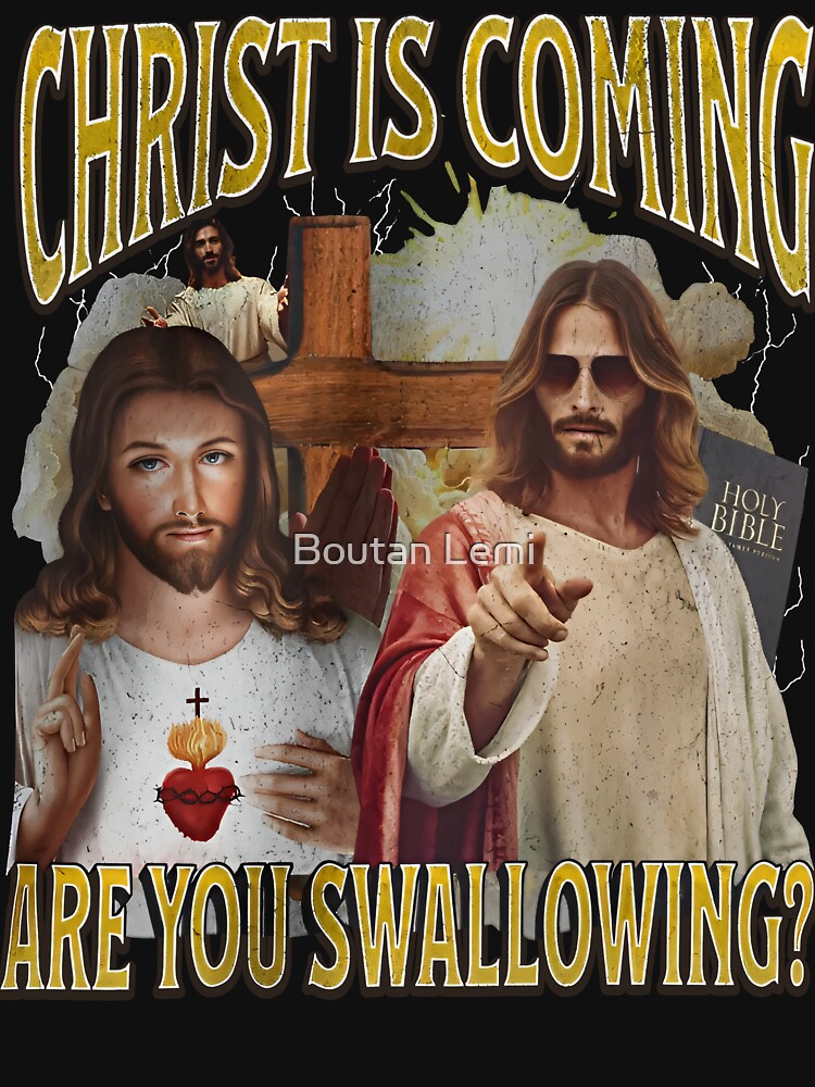 Thumbnail 7 of 7, Classic T-Shirt, Christ Is Coming Are You Swallowing Funny Offensive Jesus designed and sold by DenggLemi.
