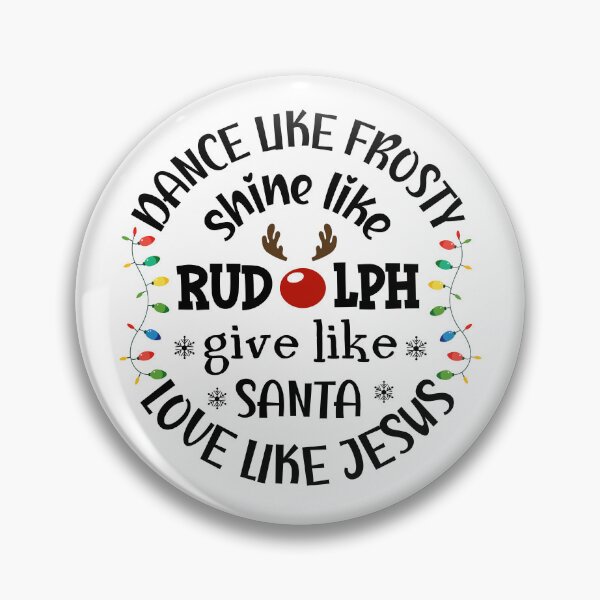 Item preview, Dance like Frosty Shine like Rudolph Love like Jesus designed and sold by GroovyFusion.
