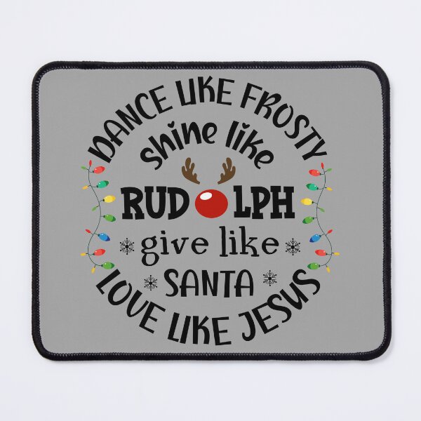 Item preview, Dance like Frosty Shine like Rudolph Love like Jesus designed and sold by GroovyFusion.