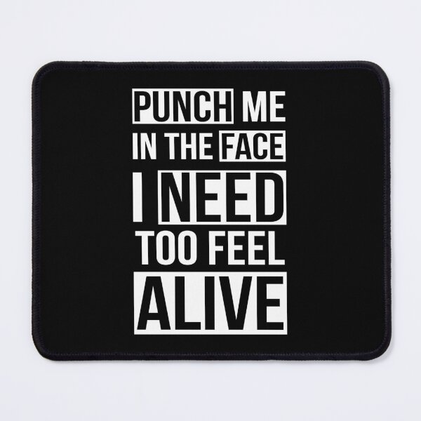 Item preview, Punch Me In The Face I Need To Feel Alive designed and sold by AdiApparel.