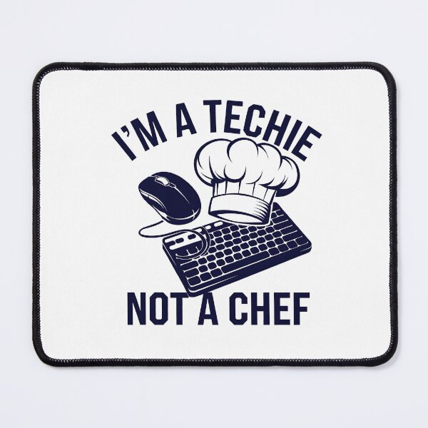 Item preview, I'm A Techie Not A Chef designed and sold by OskarArts.