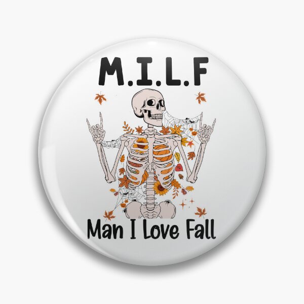 Item preview, MILF Man I Love Fall Funny Skeleton designed and sold by GroovyFusion.