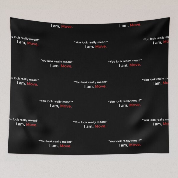 Item preview, You Look Really Mean. I am, Move. designed and sold by AdiApparel.