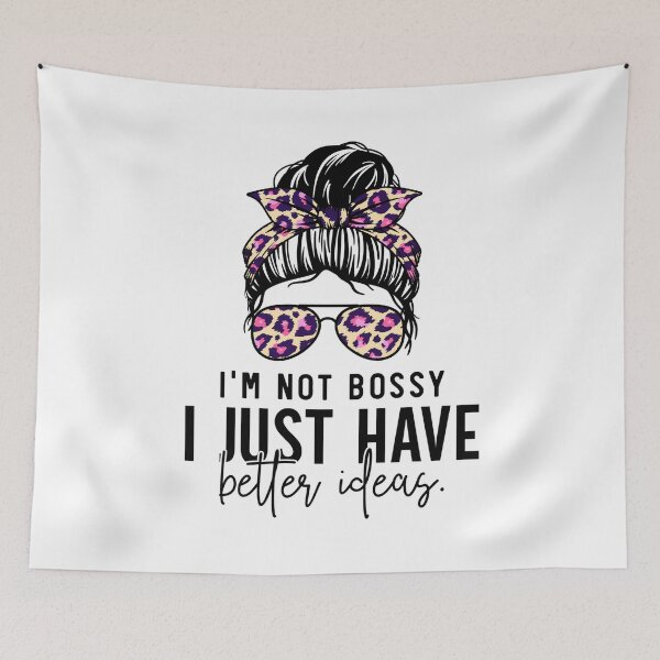 Item preview, I'm Not Bossy I Just Have Better Ideas! Funny Boss Messy Bun Girl  designed and sold by GroovyFusion.