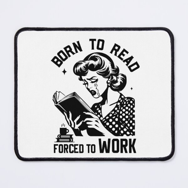 Item preview, Born To Read Forced To Work Retro Women Reading, Book Reader designed and sold by GroovyFusion.