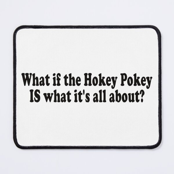 Item preview, What if the Hokey Pokey IS what it's all about? designed and sold by the-craft-shop.