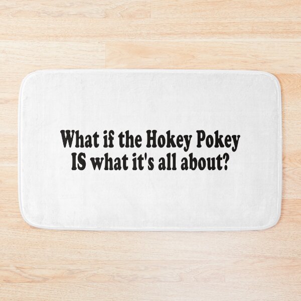 Item preview, What if the Hokey Pokey IS what it's all about? designed and sold by the-craft-shop.