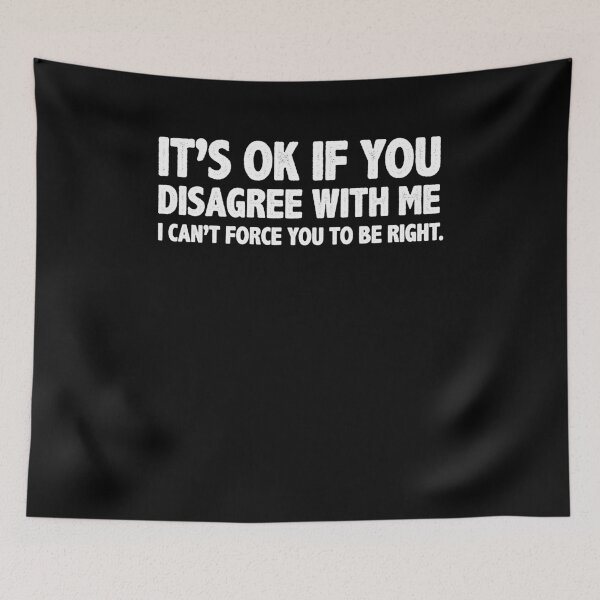 Item preview, It's Ok If You Disagree With Me - Graphic Novelty Humour Fun designed and sold by saifuddin shifat.