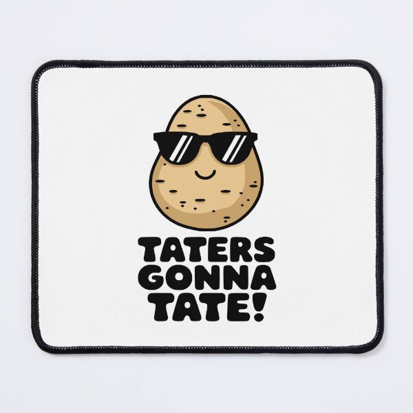 Item preview, Taters Gonna Tate! Cute Potato Pun designed and sold by PMCreative.