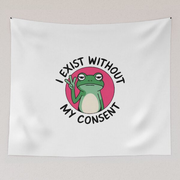 Item preview, I exist without my consent Funny Frog designed and sold by SRXTees.