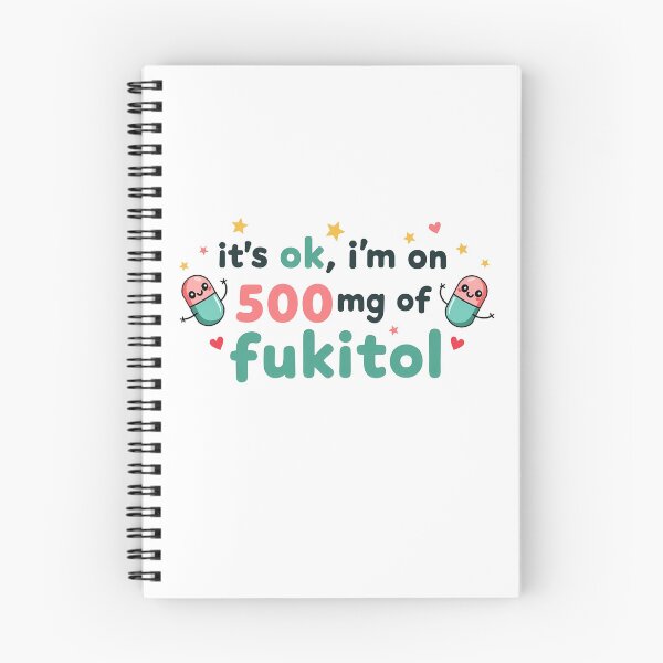 Item preview, it's ok i'm on 500mg of fukitol funny saying designed and sold by BornBorn.