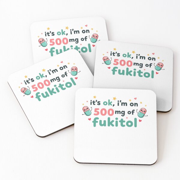 Item preview, it's ok i'm on 500mg of fukitol funny saying designed and sold by BornBorn.