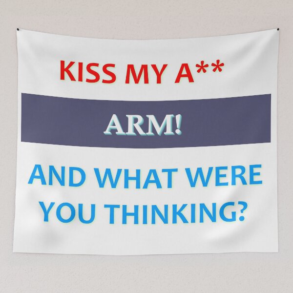 Item preview, Kiss my a.. And what were you thinking designed and sold by natalik2024.