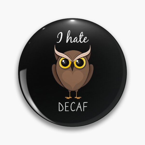 Item preview, I hate decaf cute owl  designed and sold by AdiApparel.