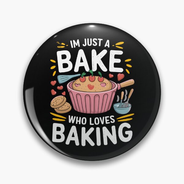 Item preview, I'm Just a Bake Who Loves Baking designed and sold by InsanseCreation.