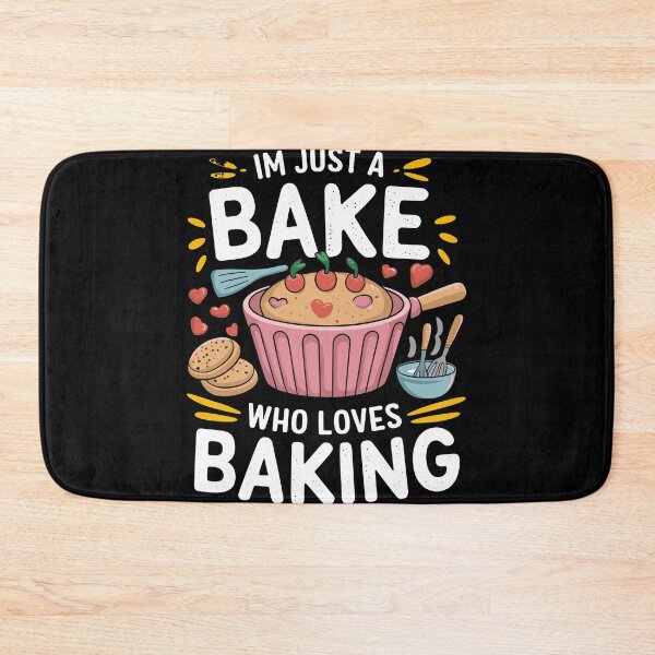 Item preview, I'm Just a Bake Who Loves Baking designed and sold by InsanseCreation.