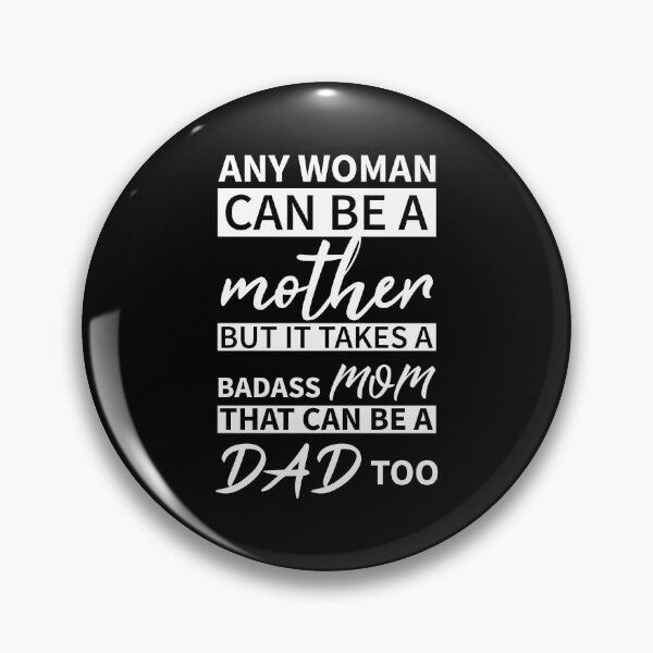 Item preview, Any Woman can be a Mother but a Badass Mom can be a Dad too designed and sold by AdiApparel.