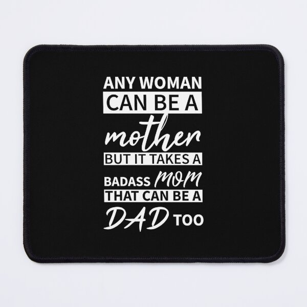 Item preview, Any Woman can be a Mother but a Badass Mom can be a Dad too designed and sold by AdiApparel.