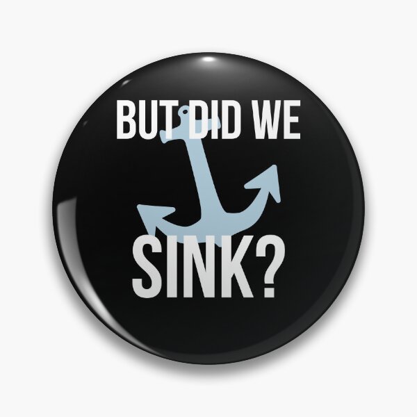 Item preview, But Did We Sink? designed and sold by AdiApparel.
