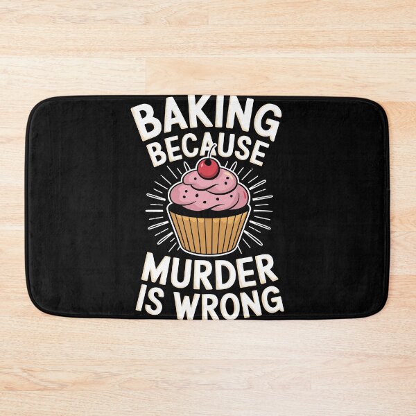 Item preview, Baking Because Murder Is Wrong designed and sold by InsanseCreation.