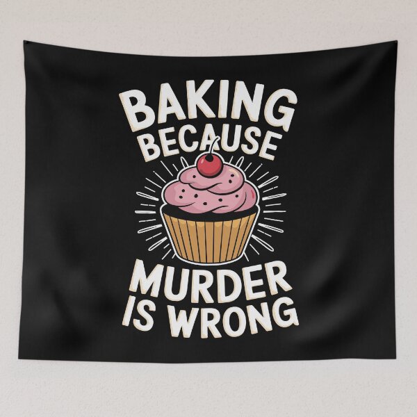 Item preview, Baking Because Murder Is Wrong designed and sold by InsanseCreation.