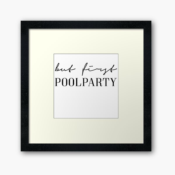 Item preview, But first pool party designed and sold by PCollection.