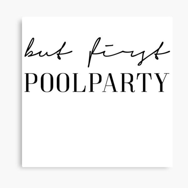 Item preview, But first pool party designed and sold by PCollection.