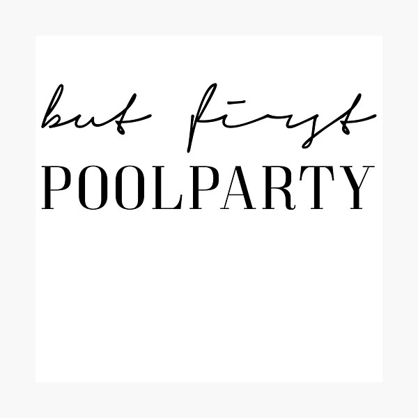 Item preview, But first pool party designed and sold by PCollection.