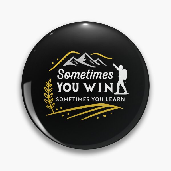 Item preview, Inspirational Hiking Design: "Sometimes You Win, Sometimes You Learn" designed and sold by Text2tee.