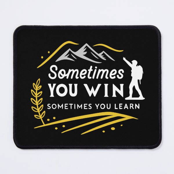 Item preview, Inspirational Hiking Design: "Sometimes You Win, Sometimes You Learn" designed and sold by Text2tee.