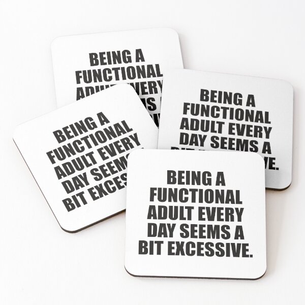 Item preview, Being a functional adult every day seems a bit excessive. designed and sold by the-craft-shop.