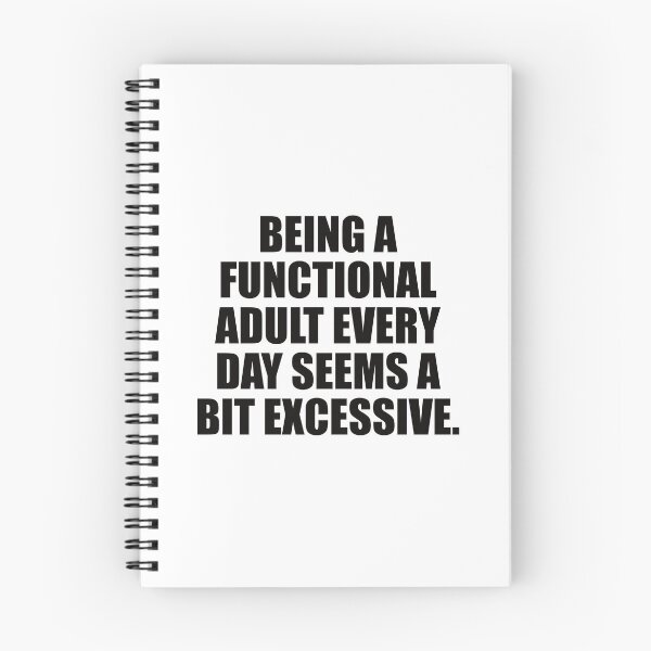 Item preview, Being a functional adult every day seems a bit excessive. designed and sold by the-craft-shop.