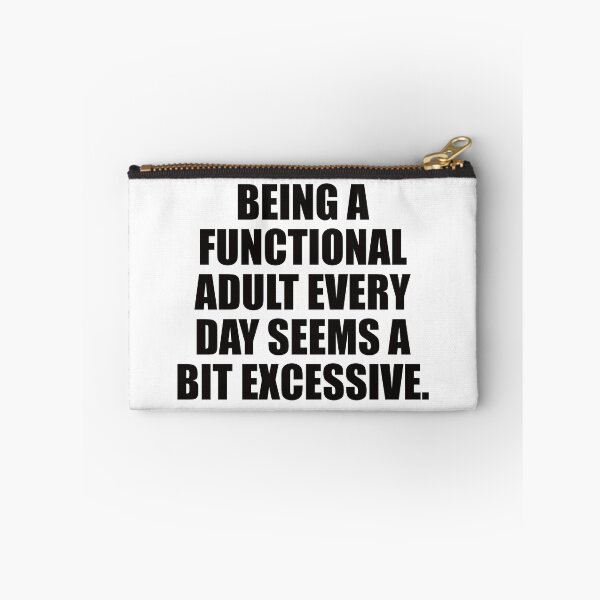 Item preview, Being a functional adult every day seems a bit excessive. designed and sold by the-craft-shop.
